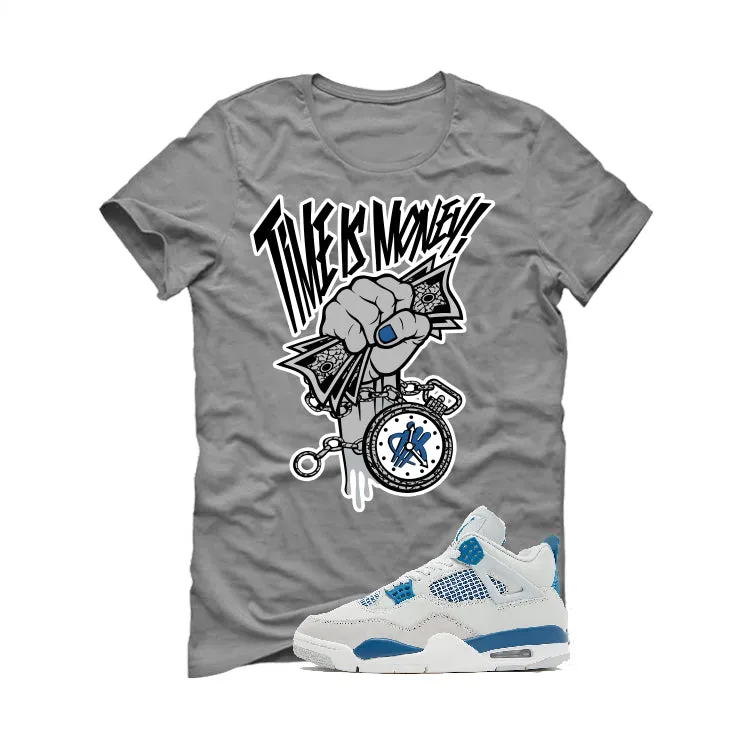 Air Jordan 4 “Military Blue” | illcurrency Grey T-Shirt (Time Is Money)